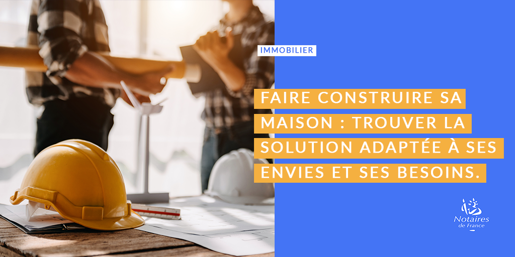 Comment faire construire sa maison ?